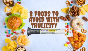 8 Foods To Avoid With Trulicity